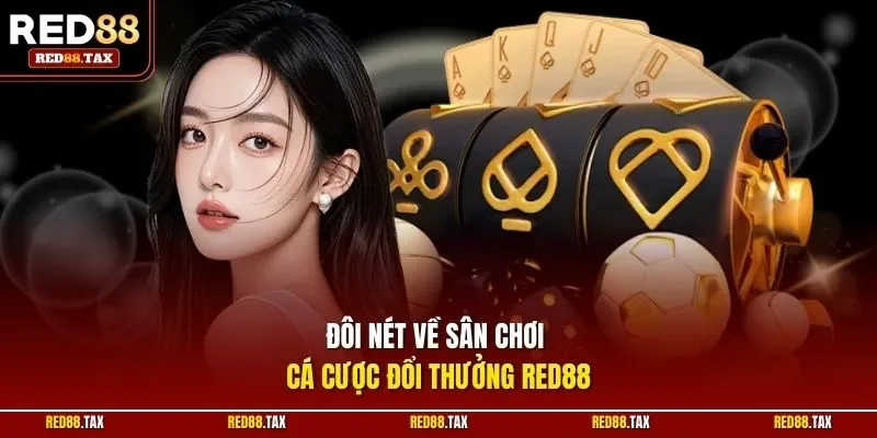 Đôi nét về sân chơi cá cược đổi thưởng RED88