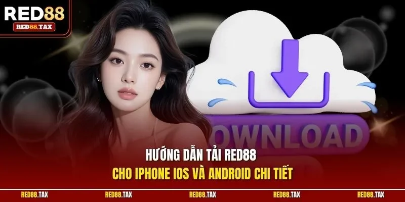 Hướng dẫn tải Red88 cho iPhone iOS và Android chi tiết